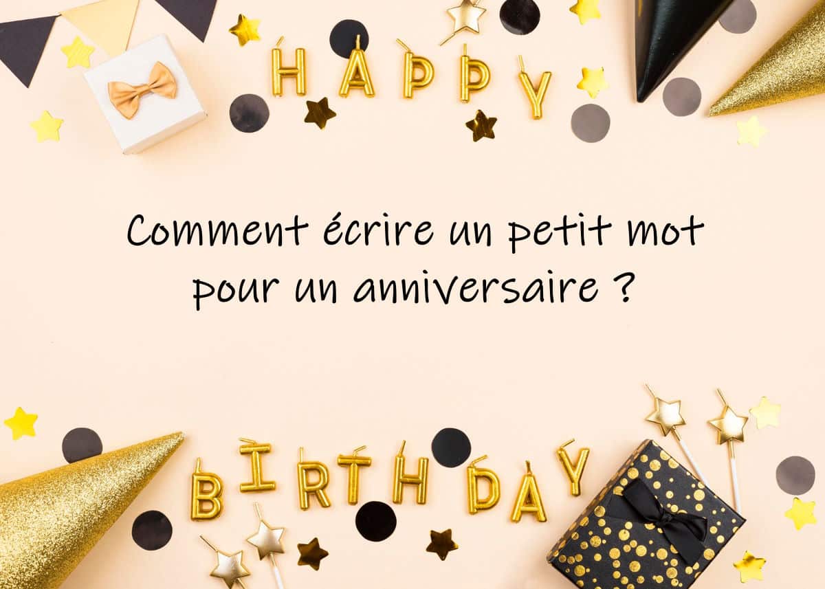 comment écrire un petit mot pour un anniversaire